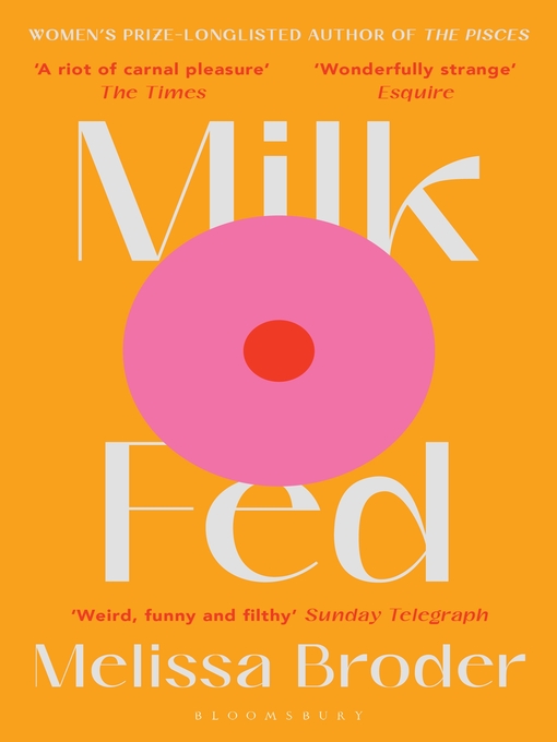 Title details for Milk Fed by Melissa Broder - Available